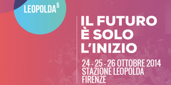 Leopolda 2014. Il futuro è solo l'inizio.