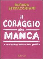 "Il coraggio che manca", il libro-memorie di Debora Serracchiani