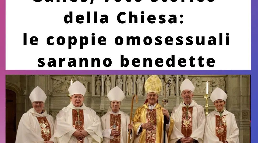 La Chiesa in Galles ha recentemente dato una storica apertura verso gli LGBT+: le coppie omosessuali saranno benedette.